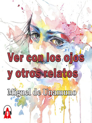 cover image of Ver con los ojos y otros relatos